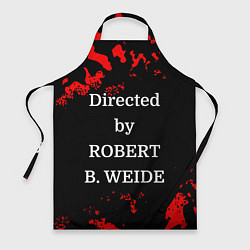 Фартук Directed by ROBERT B WEIDE