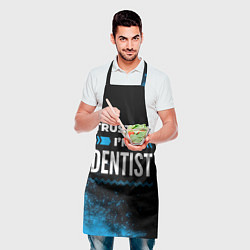 Фартук кулинарный Trust me Im dentist dark, цвет: 3D-принт — фото 2