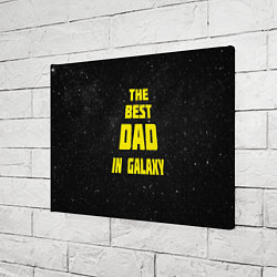 Холст прямоугольный The Best Dad in Galaxy, цвет: 3D-принт — фото 2