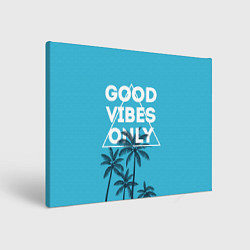 Картина прямоугольная Good vibes only