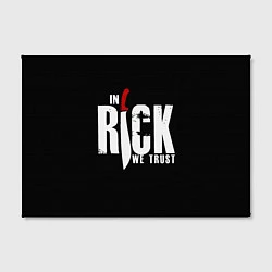 Холст прямоугольный In Rick We Trust, цвет: 3D-принт — фото 2