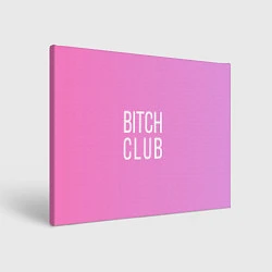 Холст прямоугольный Bitch club, цвет: 3D-принт