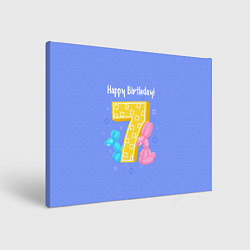 Холст прямоугольный Седьмой день рождения, цвет: 3D-принт