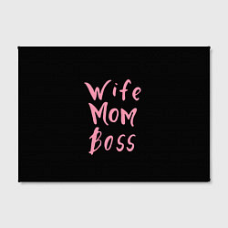 Холст прямоугольный Wife Mom Boss, цвет: 3D-принт — фото 2