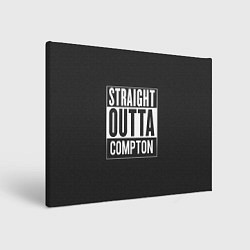 Холст прямоугольный Straight Outta Compton, цвет: 3D-принт