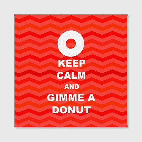 Картина квадратная Keep Calm & Gimme a donut / 3D-принт – фото 2