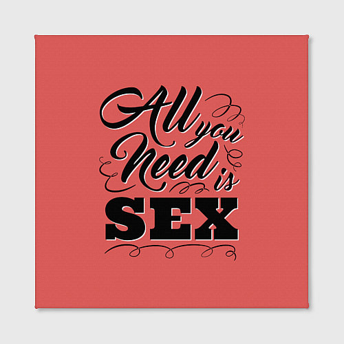 Картина квадратная All you need is sex / 3D-принт – фото 2