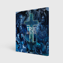 Холст квадратный True Detective: Religion, цвет: 3D-принт