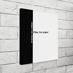 Холст квадратный System of a Down - Steal This Album!, цвет: 3D-принт — фото 2