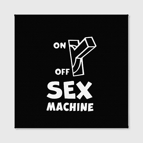 Картина квадратная SEX MACHINE Секс Машина / 3D-принт – фото 2