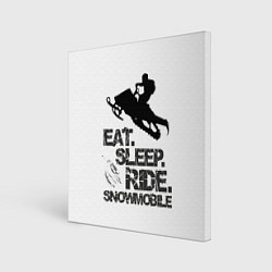 Холст квадратный EAT SLEEP RIDE SNOWMOBILE, цвет: 3D-принт