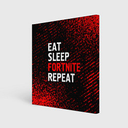 Холст квадратный Eat Sleep Fortnite Repeat Арт, цвет: 3D-принт