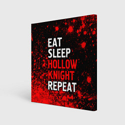 Холст квадратный Eat Sleep Hollow Knight Repeat Арт, цвет: 3D-принт