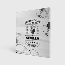 Холст квадратный Sevilla Football Club Number 1 Legendary, цвет: 3D-принт