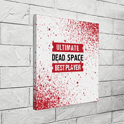 Холст квадратный Dead Space: красные таблички Best Player и Ultimat, цвет: 3D-принт — фото 2