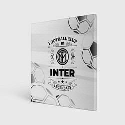 Холст квадратный Inter Football Club Number 1 Legendary, цвет: 3D-принт