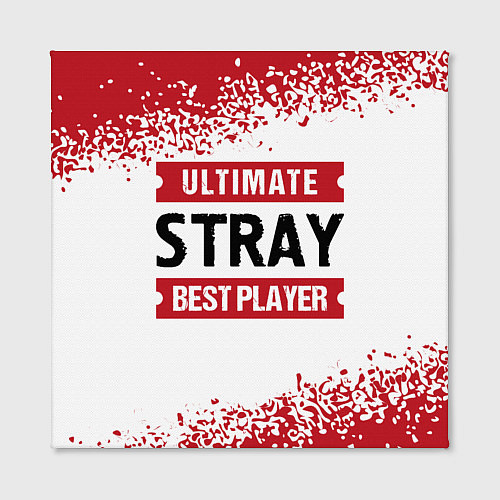 Картина квадратная Stray: best player ultimate / 3D-принт – фото 2