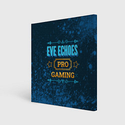 Холст квадратный Игра EVE Echoes: pro gaming, цвет: 3D-принт