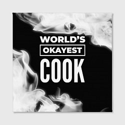 Холст квадратный Worlds okayest cook - dark, цвет: 3D-принт — фото 2