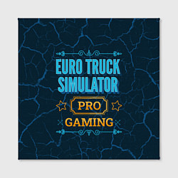 Холст квадратный Игра Euro Truck Simulator: pro gaming, цвет: 3D-принт — фото 2