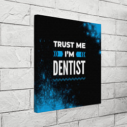 Холст квадратный Trust me Im dentist dark, цвет: 3D-принт — фото 2