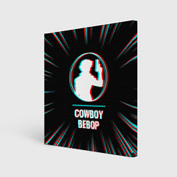 Холст квадратный Символ Cowboy Bebop в стиле glitch на темном фоне, цвет: 3D-принт