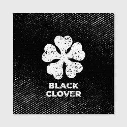 Холст квадратный Black Clover с потертостями на темном фоне, цвет: 3D-принт — фото 2