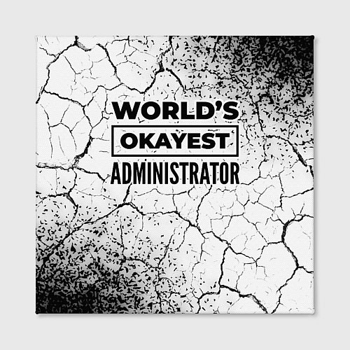 Картина квадратная Worlds okayest administrator - white / 3D-принт – фото 2
