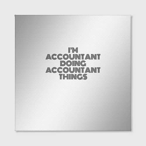 Картина квадратная Im doing accountant things: на светлом / 3D-принт – фото 2
