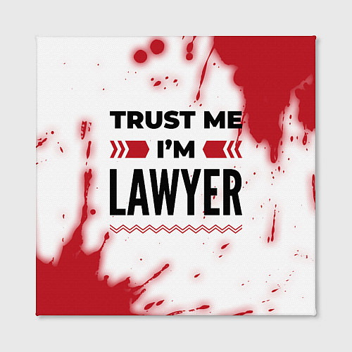 Картина квадратная Trust me Im lawyer white / 3D-принт – фото 2