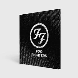 Холст квадратный Foo Fighters с потертостями на темном фоне, цвет: 3D-принт
