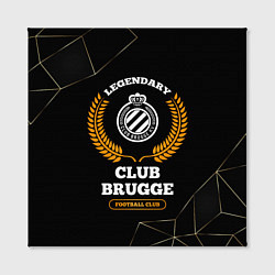 Холст квадратный Лого Club Brugge и надпись legendary football club, цвет: 3D-принт — фото 2