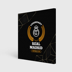 Холст квадратный Лого Real Madrid и надпись legendary football club, цвет: 3D-принт