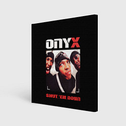 Холст квадратный Оникс - shut em down, цвет: 3D-принт