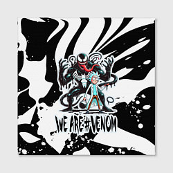 Холст квадратный Rick Sanchez - we are Venom meme, цвет: 3D-принт — фото 2