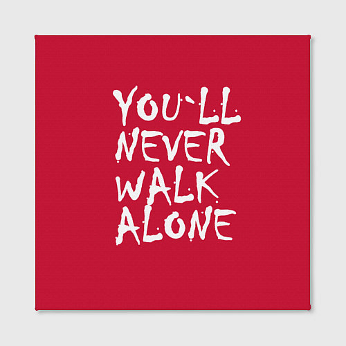 Картина квадратная You'll never walk alone / 3D-принт – фото 2