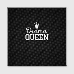 Холст квадратный Drama queen, цвет: 3D-принт — фото 2