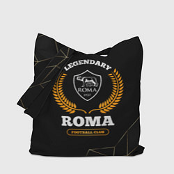 Сумка-шопер Лого Roma и надпись legendary football club на тем, цвет: 3D-принт