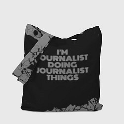 Сумка-шопер Im journalist doing journalist things: на темном, цвет: 3D-принт