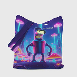 Сумка-шопер Робот-сгибальщик Бендер в неоновом грибном мегапол, цвет: 3D-принт