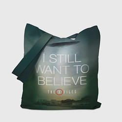 Сумка-шопер I still want to believe, цвет: 3D-принт