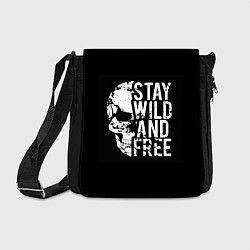 Сумка на плечо Stay wild and free, цвет: 3D-принт