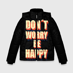 Куртка зимняя для мальчика Не волнуйся, будь счастлив, цвет: 3D-черный