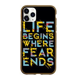 Чехол iPhone 11 Pro матовый Life Begins Where Fear Ends, цвет: 3D-коричневый