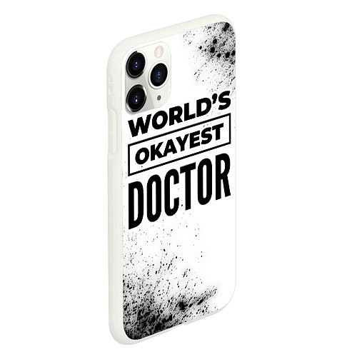 Чехол iPhone 11 Pro матовый Worlds okayest doctor - white / 3D-Белый – фото 2