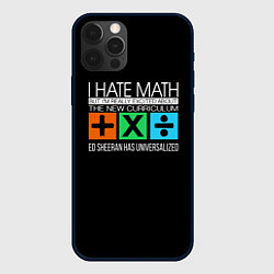 Чехол для iPhone 12 Pro Max Ed Sheeran: I hate math, цвет: 3D-черный