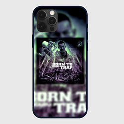 Чехол для iPhone 12 Pro Max Born To Trap Kizaru Альбом Кизару, цвет: 3D-черный