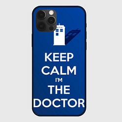Чехол iPhone 12 Pro Max Keep calm Im the Doctor
