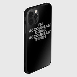 Чехол для iPhone 12 Pro Max Im accountant doing accountant things: на темном, цвет: 3D-черный — фото 2