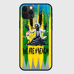 Чехол для iPhone 12 Pro Max We are Venom - Morty and Rick fantasy, цвет: 3D-черный